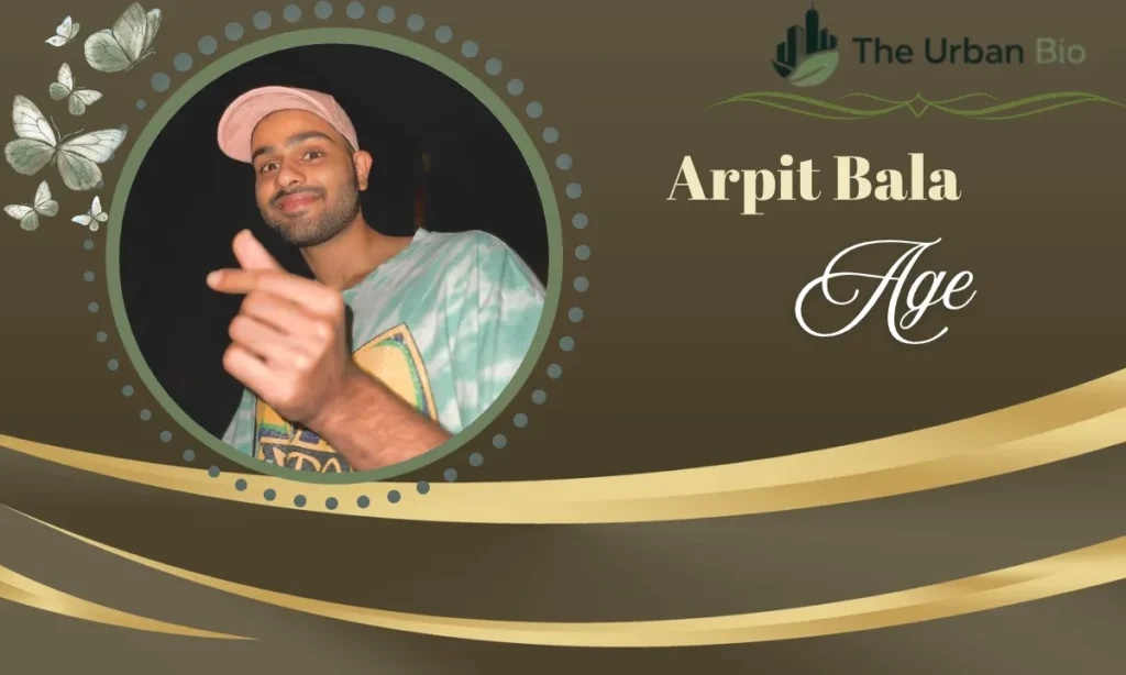Arpit Bala Age